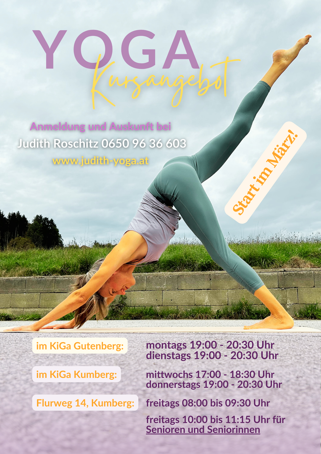 Werbung für Yogakurse mit einer Frau in Handstand-Position. Kontaktieren Sie Judith Roschitz für Anmeldung und Auskünfte. Kurse in Gutenberg, Kumberg und Donaustadt. Start im März.