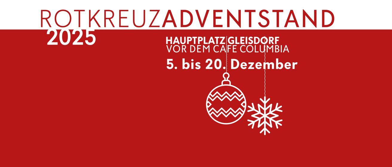 Roter Banner mit weißem Text. Es steht 'Kreuzadvents', 'Hauptplatz Gleisdorf', 'vor dem Cafe Colu' und '5. bis 20. Dez'. Es gibt ein weißes Christbaumkugel- und Schneeflockendesign.