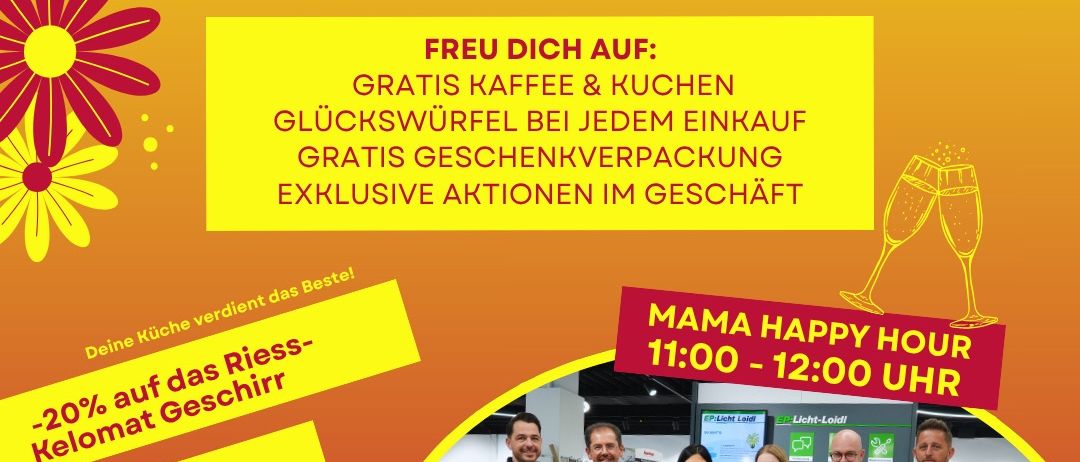 Happy Days Veranstaltung am 8. und 9. Mai. Kostenlose Kaffee- und Küchengutscheine bei jedem Einkauf, kostenlose Geschenkverpackung und exklusive Aktionen im Geschäft. Mama Happy Hour von 11:00 bis 12:00 Uhr.