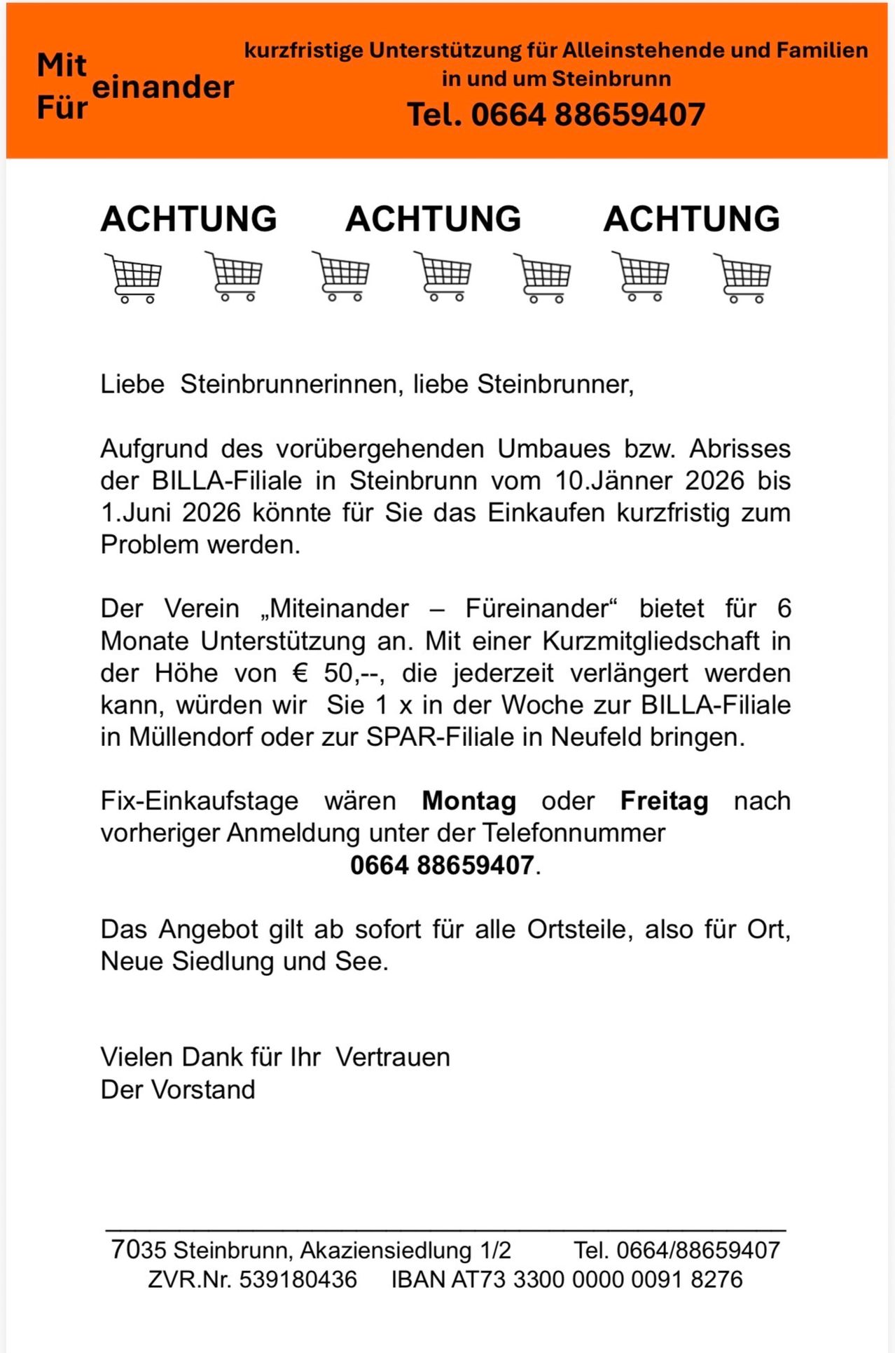 Aufgrund des vorübergehenden Umbaus bzw. Abrisses der BILLA-Filiale in Steinbrunn vom 10.Januar 2026 bis 1.Juni 2026 bietet der Verein ‚Miteinander - Füreinander‘ für 6 Monate Unterstützung an. Mit einer Kurzmitgliedschaft in der Höhe von € 50,-, würden wir Sie 1 x in der Woche zur BILLA-Filiale in Müllendorf oder zur SPAR-Filiale in Neufeld bringen.