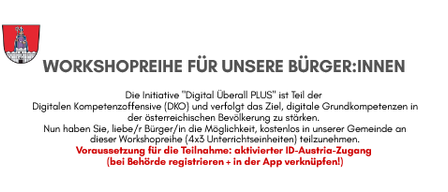 Ein Plakat bewirbt eine Workshopreihe für Bürger in einer deutschen Gemeinde mit Fokus auf digitale Fähigkeiten. Es betont die kostenlose Teilnahme und die Notwendigkeit eines ID-Austria-Logins. Die Reihe ist Teil einer digitalen Offensive.