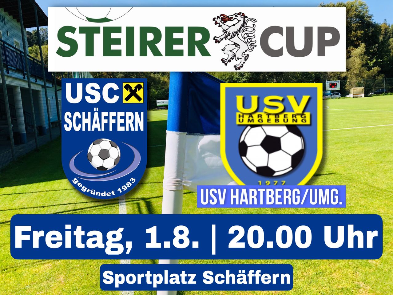 Werbeplakat für den Steirer Cup für ein Fu×ballspiel zwischen USC Schäffern und USV Hartberg/UMG. Geplant für den 1. August, 20:00 Uhr, auf dem Sportplatz Schäffern.
