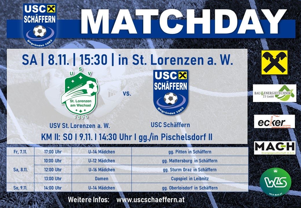 Ein Fußballspiel zwischen USV St. Lorenzen und USC Schaffern am 8. November 2023 um 15:30 in St. Lorenzen. Matches umfassen U-14 Mädchen gegen Pitten, U-12 Mädchen gegen Mattersburg, U-16 Mädchen gegen Sturm Graz, Jungen gegen Cupspiel in Leibnitz und U-14 Mädchen gegen Oberloisdorf.