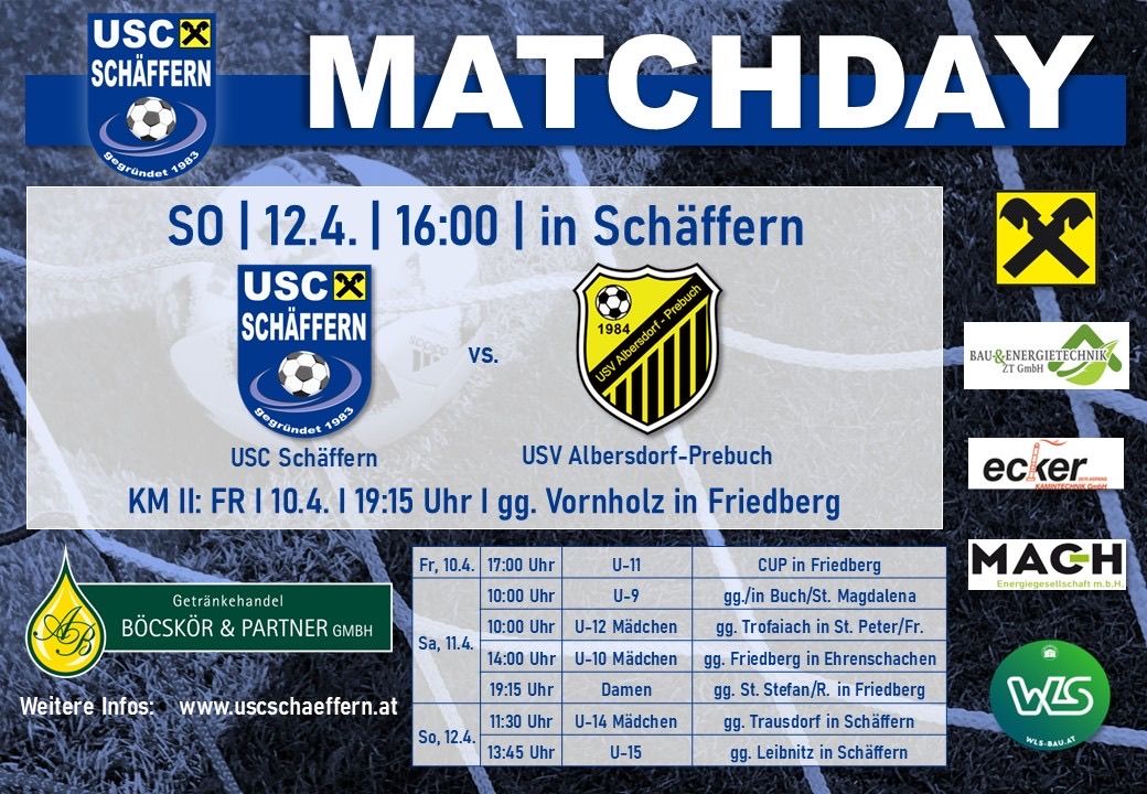 Matchday event on April 12th at 4pm in Schaffern. Teams USC Schaffern and USV Albersdorf-Prebisch play. Matches on April 10th and April 11th at various times.