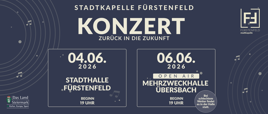 Stadtkapelle Furstenfeld Concert, returning in the future, dates: 4.06.2026 and 06.06.2026, begin at 19:00. Open air at Adthalle and Mehrzweckhalle.