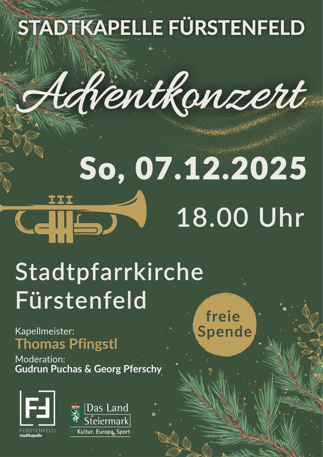 Ein Plakat für ein Adventkonzert. Datum: 07.12.2025. Zeit: 18.00 Uhr. Ort: Stadtpfarrkirche Furstenfeld. Dirigent: Thomas Pfingstl. Moderation: Gudrun Puchas und Georg Pfersch. Freier Eintritt.