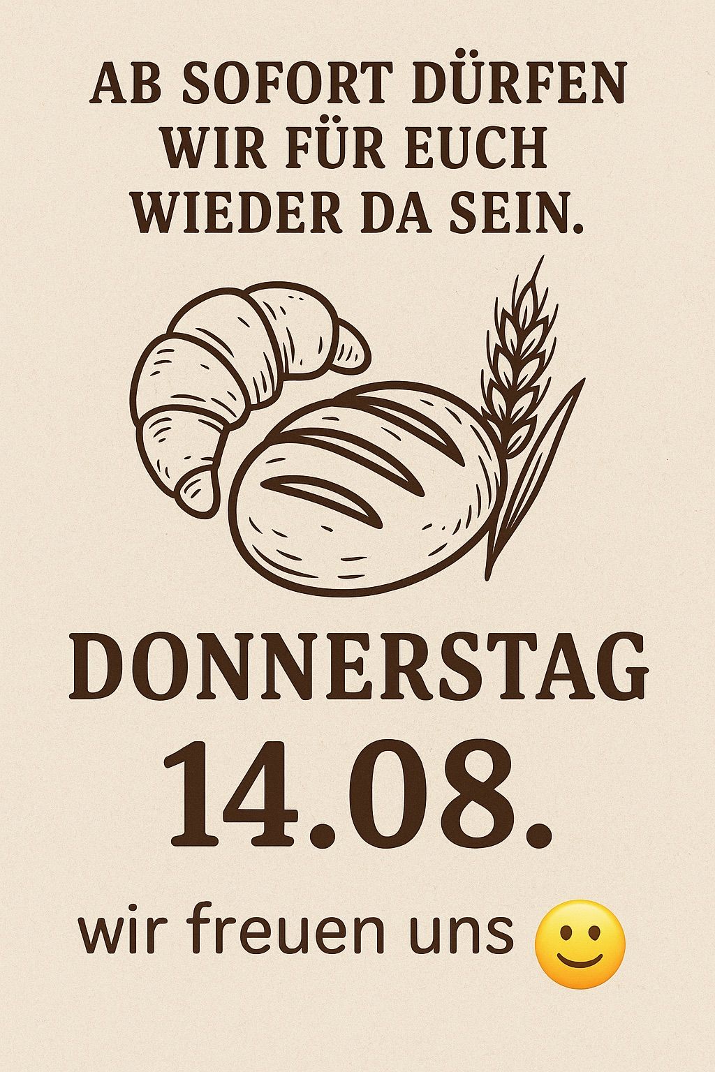 Plakat mit einer Zeichnung eines Croissants und einem Brotlaib. Es steht geschrieben: 'Wieder da sein. Donnerstag 14.08.'
