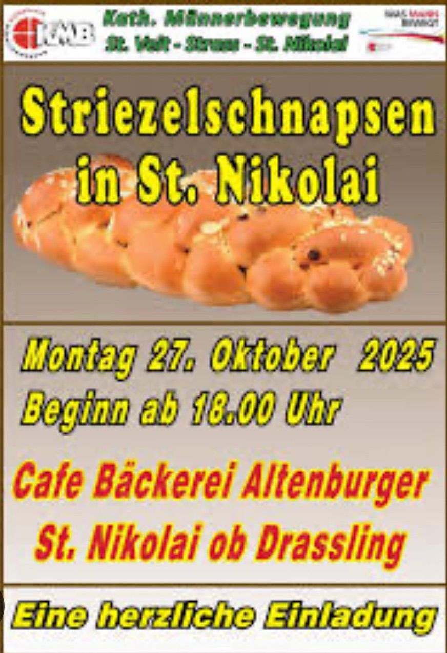 Ein Bild zeigt ein Brot mit der Aufschrift 'Striezelschnapsen in St. Nikolai'. Darunter stehen das Datum 'Montag, 27. Oktober 2025' und die Uhrzeit 'Beginn ab 18.00 Uhr'. Darunter befindet sich der Ort 'Cafe Bäckerei Altenburger, St. Nikolai ob Drassling'.