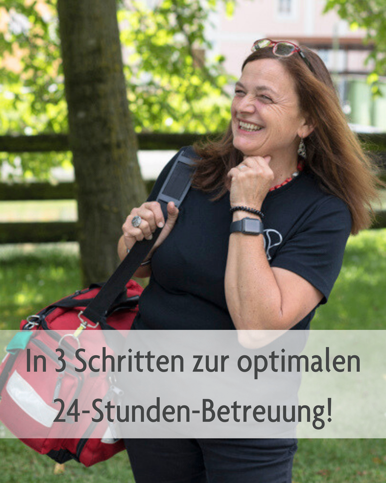 A woman smiling while holding a cellphone, wearing a smartwatch, and carrying a red bag. Behind her is a tree and a wooden fence. The text reads 'In 3 Steps to Optimal 24-Hour Care!'.
