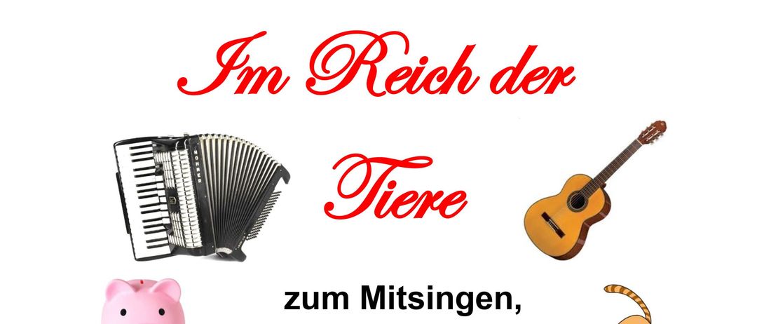 Illustrationen von Tieren und Musikinstrumenten. Ein Akkordeon, eine Gitarre und eine Sparschwein. Text lautet, 'Im Reich der Tiere zum Mitsingen, wer mag'. Veranstaltung in Leibnitz, Grazergasse 2.