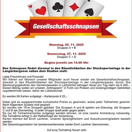 Der Pensionistenverband von Gleisdorf lädt Mitglieder zu einem geselligen Kartenspiel in den Gemeinschaftsräumen der Langackergasse neben dem Stadion ein. Das Spiel findet am 25. November 2025 für die Gruppen A und B und am 27. November 2025 für die Gruppen C und D statt. Beginn jeweils um 14.00 Uhr. Der Preis pro Karte beträgt 25 €. Das Spiel wird 60 Karten mit ausgezeichneten kulinarischen Preisen für jeden Teilnehmer beinhalten. Eine Anmeldung ist erforderlich, und Details können bei Erich Lechner eingeholt werden.