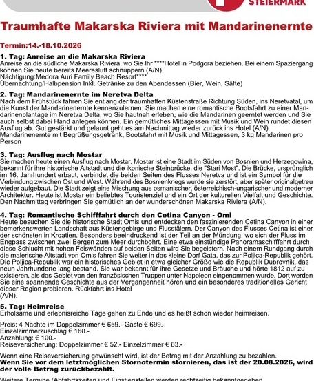 Eine Reiseroute für eine Reise zur Makarska Riviera ist vom 14. bis 18. Oktober 2026 geplant. Tag 1 beinhaltet einen Besuch der Makarska Riviera mit Übernachtung im Medora Auri Family Beach Resort. Tag 2 führt zu Mandarinenbäumen im Neretva-Delta. Tag 3 bietet einen Ausflug nach Mostar mit Erkundung seiner historischen und kulturellen Bedeutung. Tag 4 beinhaltet eine romantische Schifffahrt durch den Cetina-Canyon. Tag 5 ist die Rückreise.
