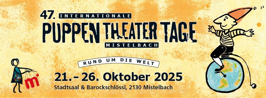 Plakat für die 47. Internationale Puppentheatertage in Mistelbach mit einem Kind, das auf einem Globus reitet, und anderen Cartoon-Figuren. Die Veranstaltung findet vom 21. bis 26. Oktober 2025 statt.