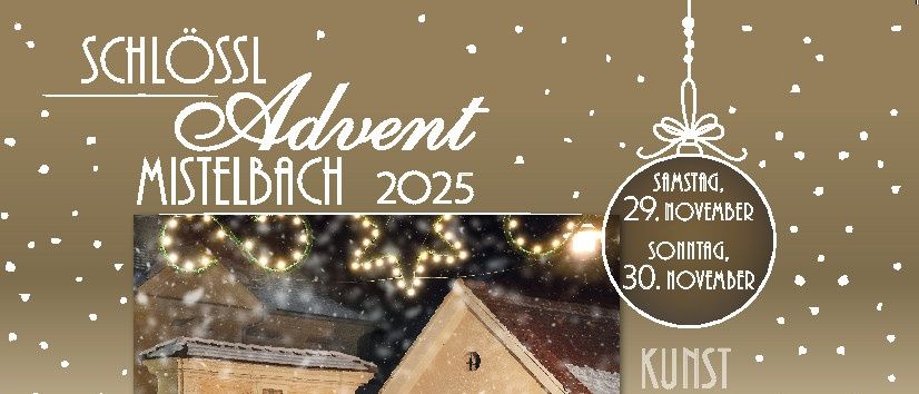 Werbeposter für Schlossl Advent Mistelbach 2025. Es zeigt ein Haus mit einem Weihnachtsbaum und einem Tor, geschmückt mit Lichtern und einem Weihnachtskranz. Termine für die Veranstaltung sind Samstag, 29. November und Sonntag, 30. November. Die Veranstaltung bietet Musik, Glühwein, Punsch, traditionelle Snacks, Geschenke, einen Heurigen und ein Kaffeehaus. Besuchen Sie www.schlossladvent.at für weitere Informationen.