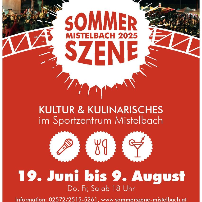 Plakat für Sommer Mistelbach Szene 2025 mit kulturellen und kulinarischen Veranstaltungen im Sportzentrum Mistelbach vom 19. Juni bis 9. August, geöffnet donnerstags, freitags, samstags ab 18 Uhr. Kontakt: 02572/2515-5261, www.sommerszene-mistelbach.at.