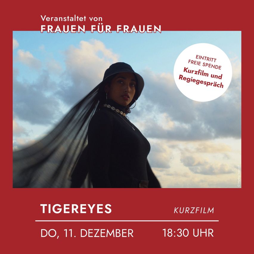 Poster for a short film event, featuring a woman in black, with the title Tigereyes. It is hosted by Frauen für Frauen, with free entry. The event is on Thursday, December 11 at 18:30.