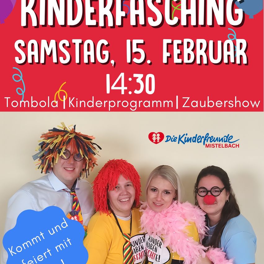 An advertisement for Kinderfasching on Saturday, February 15th at 14:30. It features four people in colorful costumes, including a clown nose, a wig, and glasses. The text in the advertisement is in German.