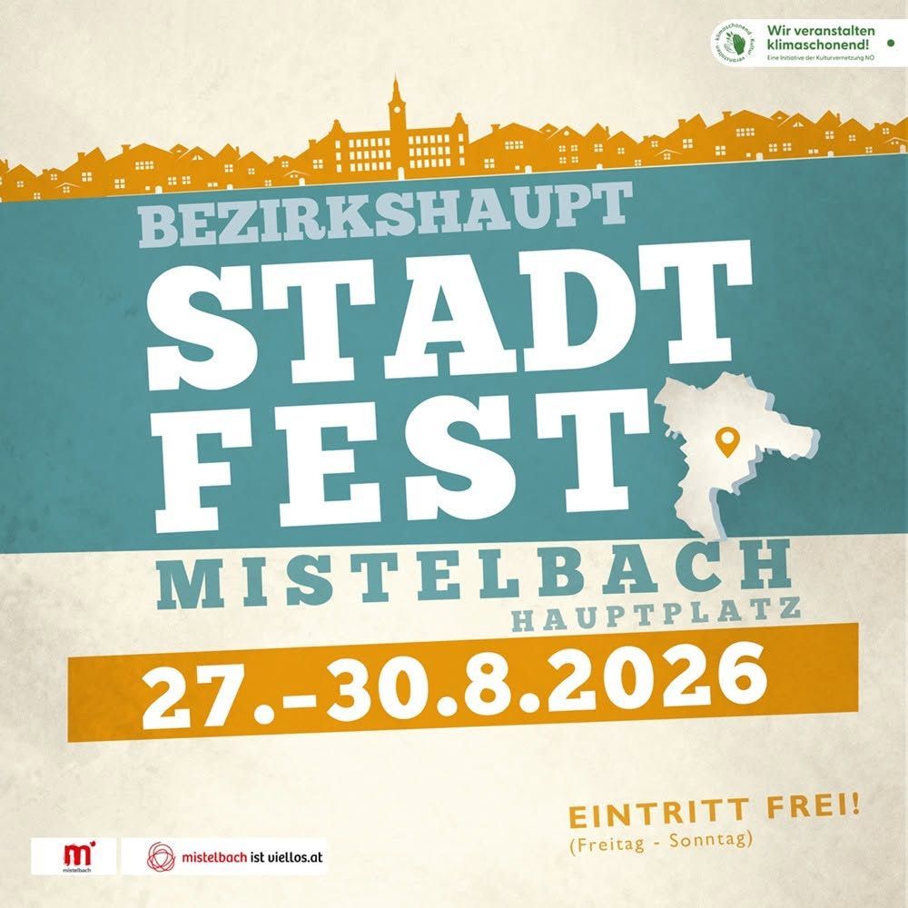 Plakat für das Stadt Fest in Mistelbach, Österreich, mit einer Karte von Österreich und einem hervorgehobenen Ort, die Veranstaltungsdaten vom 27. bis 30. August 2026, und der Eintritt ist frei.