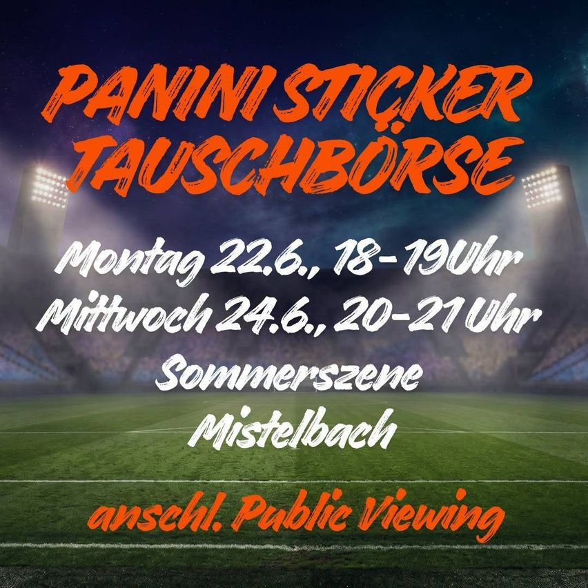 Panini Sticker Tauschbörse. Montag, 22.6., 18-19 Uhr. Mittwoch, 24.6., 20-21 Uhr. Sommersaison, Mistelbach. Anschl. Public Viewing
