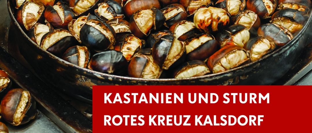 Das Plakat zeigt eine Schüssel mit gerösteten Kastanien und einem roten Kreis mit der Aufschrift 'Kinderschminken'. Die Veranstaltung heißt 'Kastanien und Sturm Rotes Kreuz Kalsdorf'. Sie findet am Samstag, den 4. Oktober 2025, ab 15:00 Uhr in der Dorfstraße 28, 8401 Kalsdorf bei Graz statt.