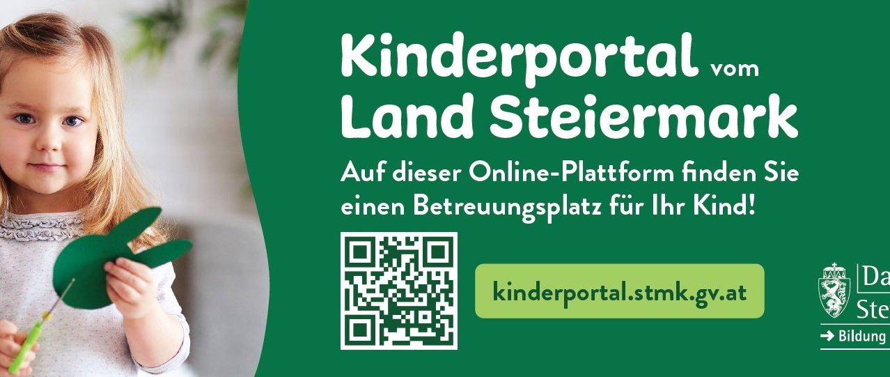 Grüner Banner mit weißem Text, der das 'Kinderportal Land Steiermark' bewirbt. Es lädt Benutzer ein, einen Betreuungsplatz für ihr Kind auf der Online-Plattform zu finden. Ein QR-Code ist für den Zugang vorhanden.