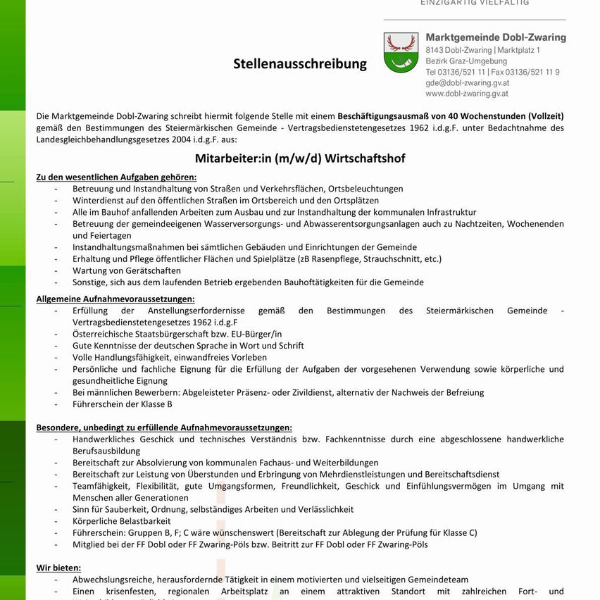 Eine Stellenausschreibung der Marktgemeinde Dobl-Zwaring für eine Teilzeitstelle im Gemeindeamt. Die Stelle umfasst Straßenpflege, Winterdienst und Infrastrukturwartung. Anforderungen sind eine abgeschlossene Ausbildung, gute Deutschkenntnisse und bestimmte Zertifizierungen. Zusätzlich erwünscht sind technische Fähigkeiten, Teamfähigkeit und gute Umgangsformen.