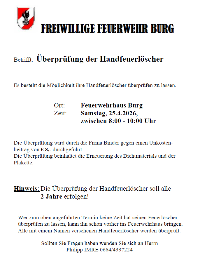 Die Freiwillige Feuerwehr Burg lädt zur Überprüfung der Handfeuerlöscher ein. Die Überprüfung durch die Firma Binder kostet 8€. Der Check umfasst den Austausch des Dichtmaterials und der Platte. Bitte bringen Sie Ihre Feuerlöscher bis zum 25. April 2026, zwischen 8:00 und 10:00 Uhr, zur Feuerwache.