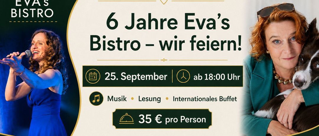 Plakat zur 6. Jubiläumsfeier von Eva's Bistro am 25. September, Beginn um 18:00 Uhr. Mit Musik, Lesungen und einem internationalen Buffet für 35 Euro pro Person.