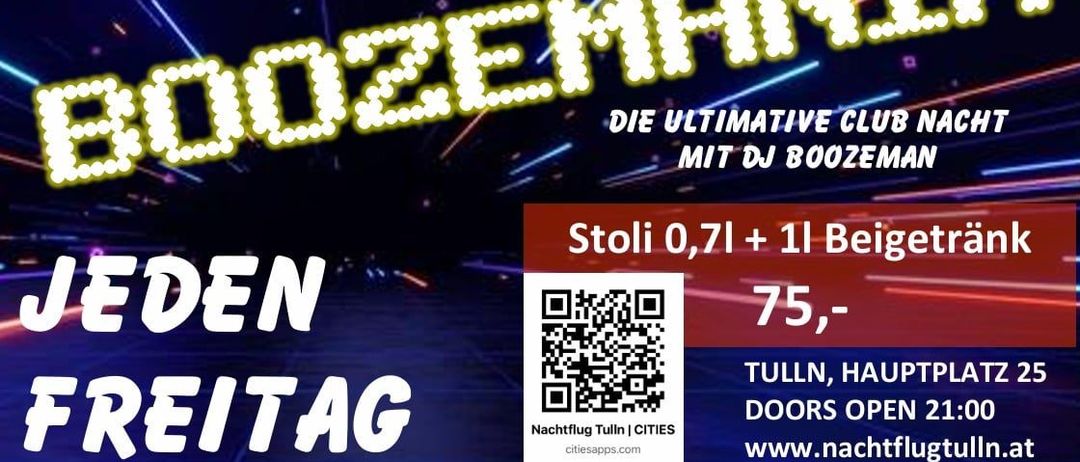 Ein Plakat bewirbt Nachtflug Boozemant, den ultimativen Club mit DJ Boozemant. Die Türen öffnen um 19:30 Uhr in Tulln, Hauptplatz. Genießen Sie Stolichnaya 0,71 plus 1 Bier für 7,50 Euro. Scannen Sie den QR-Code für weitere Informationen.