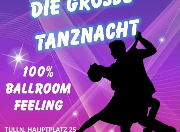 Plakat für eine Tanznacht-Veranstaltung in Tulln, Österreich. Es zeigt eine Silhouette eines tanzenden Paares. Der Text lautet 'Die Grosse Tanznacht', '100% Ballroom Feeling', und enthält den Ort und das Datum. Es gibt auch einen QR-Code.
