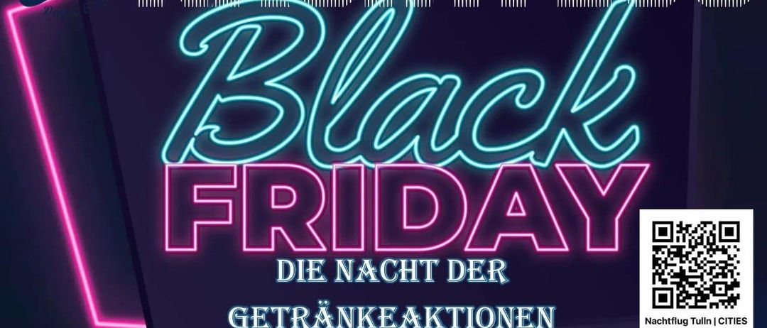 Werbung für Nachtfli Black Friday, die Nacht der Getränkeaktionen, am 28. November. Türen öffnen in Tulln, Haupt. Besuchen Sie www.nachtfli.
