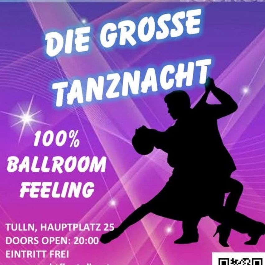 Plakat für die große Tanznacht. Eine Silhouette eines tanzenden Paares ist abgebildet. Der Text lautet 'Die Grosse Tanznacht', '100% Ballroom Feeling'. Ort: Tulln, Hauptplatz 25. Türen öffnen um 20:00. Freier Eintritt.