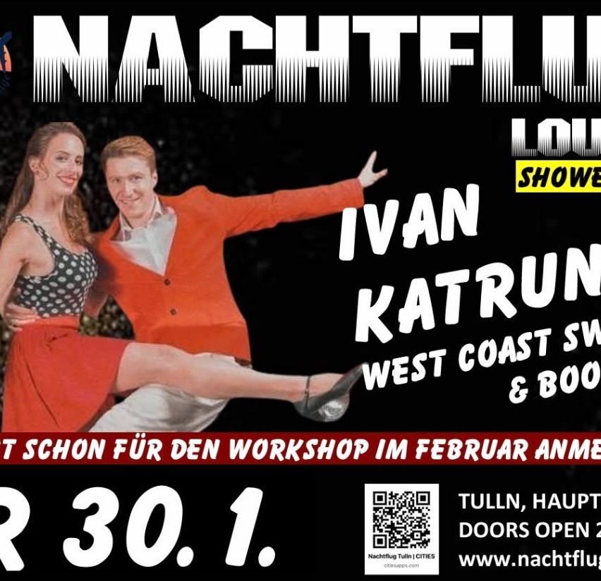 Werbeplakat für Nachtflug Tulln mit Ivan Katrun und West Coast Swing & Boogie. Die Veranstaltung findet am 30. Februar 2024 in Tullin, Haupt, statt. Die Türen öffnen um 22:00 Uhr. Ein QR-Code ist für weitere Informationen vorhanden.