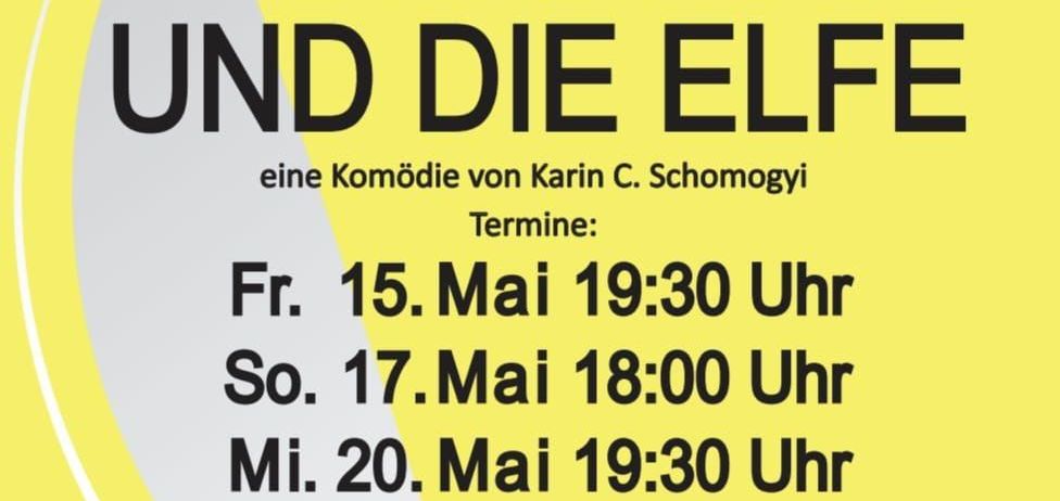 Plakat für das Theaterstück 'Der Butler und die Elfe' von Karin C. Schomogyi. Termine: 15. Mai 19:30 Uhr; 17. Mai 18:00 Uhr; 20. Mai 19:30 Uhr; 22. Mai 19:30 Uhr; 23. Mai 19:30 Uhr. Ort: Kultursaal der Lebenshilfe in Neudau.