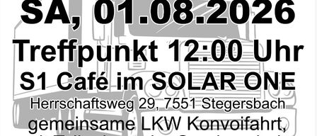Freunde treffen sich am 01.08.2026 um 12:00 Uhr im S1 Café im Solar One. Der Treffpunkt befindet sich in Stegersbach, danach folgt eine LKW-Konvoifahrt nach Neudauberg. Der Eintritt ist frei.