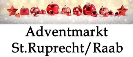 Eine Anzeige für den Adventmarkt in St. Ruprecht/Raab. Er findet am Samstag, 06.12.2025, von 14:00 bis 18:30 Uhr statt, mit einem Besuch von Sankt Nikolaus um 15 Uhr. Am Sonntag, 07.12.2025, ist er von 09:00 bis 17:00 Uhr geöffnet. Besucher sind willkommen.