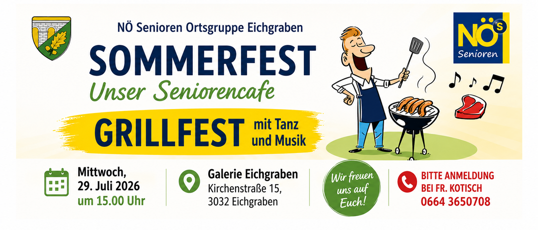 Ein Plakat für das Sommerfest der Seniorengruppe Eichgraben mit einer Karikatur eines Mannes, der grillt, begleitet von dem Text 'Grillfest mit Tanz und Musik'. Die Veranstaltung findet in der Galerie Eichgraben, Kirchenstraße 15, 3032 Eichgraben, ab 14:06 Uhr statt.