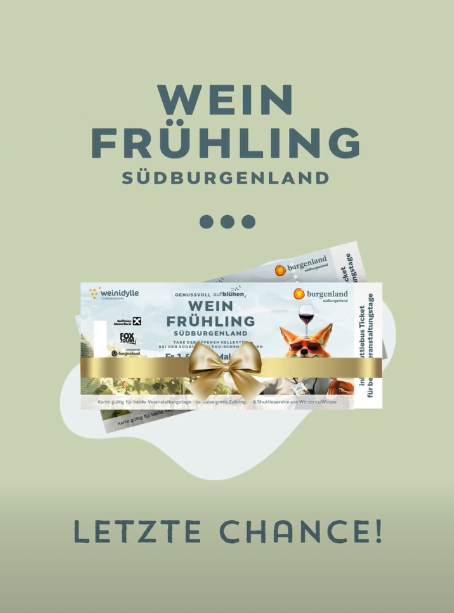 Plakat für die Wein Fruhling Sudburgenland-Veranstaltung. Enthält ein Ticket mit einem Fuchs und einem Weinglas. 'Letzte Chance!' Text am unteren Rand.