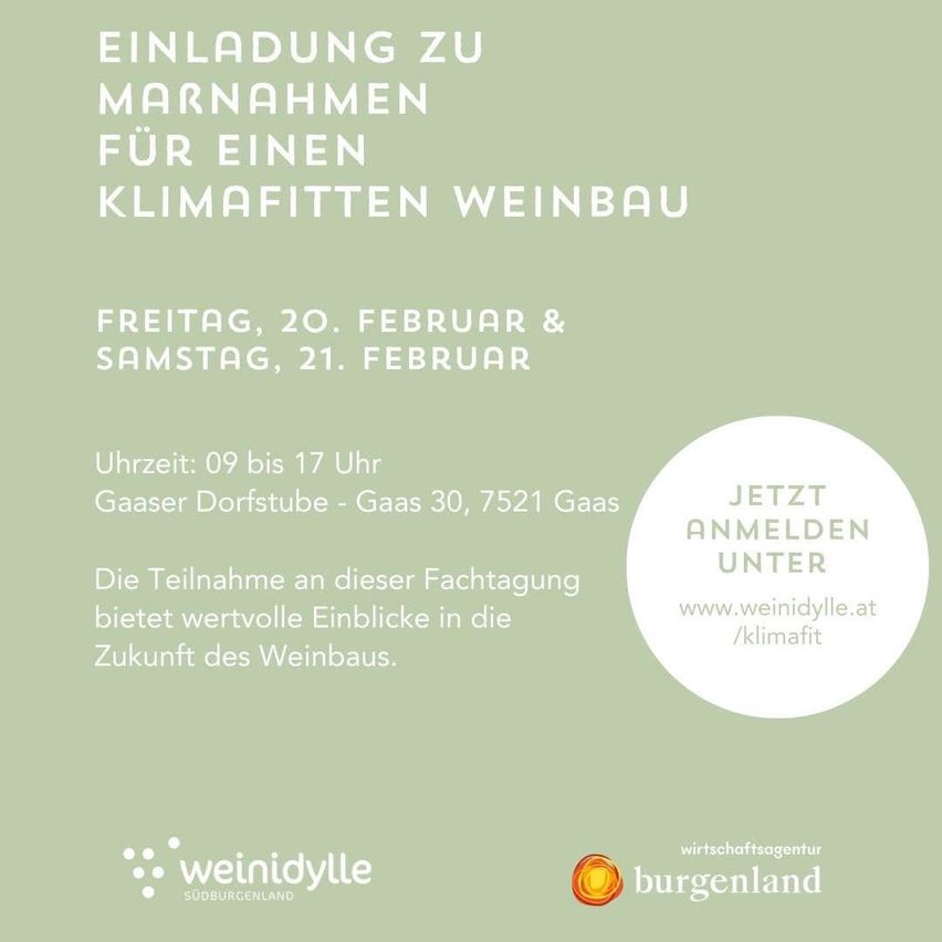 An invitation to measures for a climate-friendly wine growing. Friday, February 20th, and Saturday, February 21st. Opening hours: 09:00 to 17:00. The participation in this event provides valuable insights into the future of wine growing. Register at www.weinidylle.at/klimafit.