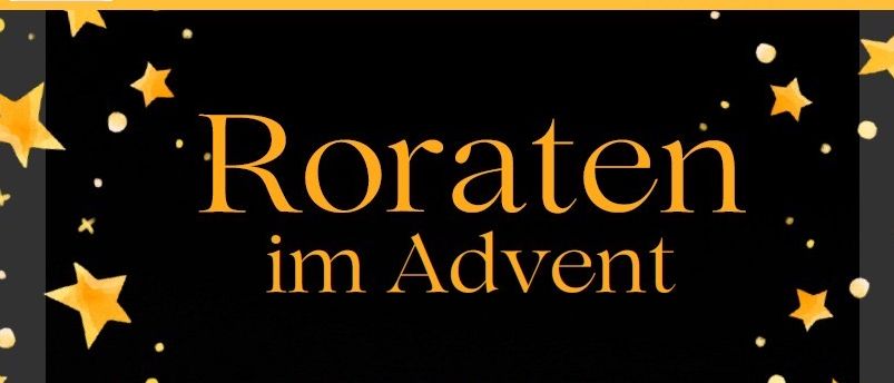 Ein Plakat bewirbt Roraten im Advent für den 4., 11. und 18. Dezember 2025 um 18:30 Uhr in der Kirche.