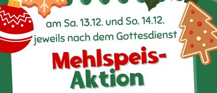 Plakat für eine Mehlspeise-Aktion. Am Sa. 13.12. und So. 14.12. nach dem Gottesdienst. Ab 10 Uhr am 14.12. Kinderwortgottesdienst und Kaffeepause. Mehlspeisen mitbringen. Unterstützen Sie uns!