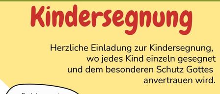 Ein Plakat für eine Kindersegnungsfeier. Jesus ist abgebildet und heißt Kinder willkommen mit einem Bibelzitat. Die Feier findet am Montag, den 2.2.2026, um 16 Uhr in der Kirche statt. Kinder, die letztes Jahr getauft wurden, erhalten Namenskarten.