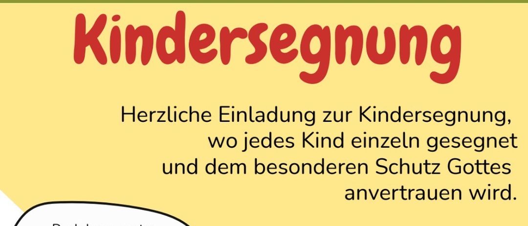 Ein Plakat für eine Kindersegnungsfeier. Jesus ist abgebildet und heißt Kinder willkommen mit einem Bibelzitat. Die Feier findet am Montag, den 2.2.2026, um 16 Uhr in der Kirche statt. Kinder, die letztes Jahr getauft wurden, erhalten Namenskarten.