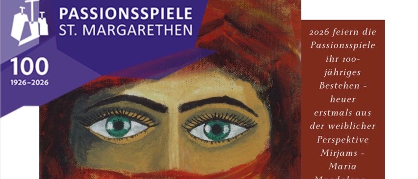 Ein Plakat für die Passionsspiele in Steinbruch, St. Margarethen. Das Stück Mirjam wird zum 100. Jubiläum gefeiert. Das Ticket kostet 50€ und fährt um 14 Uhr vom Pfarrheim ab.