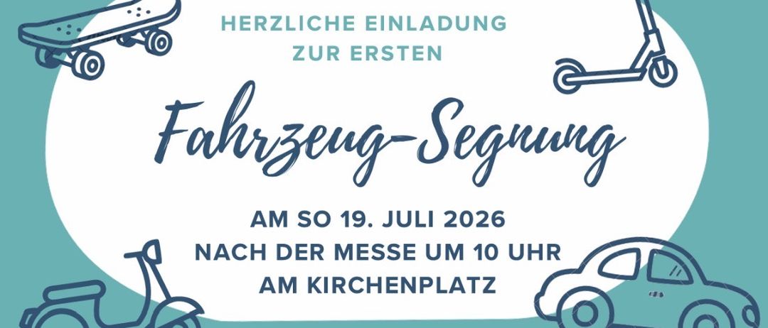 Eine Einladung zur ersten Fahrzeugsegnung am 19. Juli 2026 nach der Messe um 10 Uhr am Kirchplatz. Segnung für eine sichere Fahrt für alle Fahrzeugbesitzer. Gleichzeitig setzt die MIVA-Christophorus-Aktion ein Zeichen der Solidarität: Spenden helfen, dringend benötigte Fahrzeuge für Menschen in armen Ländern der Welt bzw. für die Mission anzuschaffen. Wir spenden Mobilität, die Leben rettet.