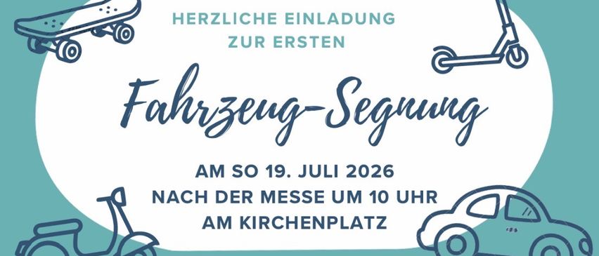 Eine Einladung zur ersten Fahrzeugsegnung am 19. Juli 2026 nach der Messe um 10 Uhr am Kirchplatz. Segnung für eine sichere Fahrt für alle Fahrzeugbesitzer. Gleichzeitig setzt die MIVA-Christophorus-Aktion ein Zeichen der Solidarität: Spenden helfen, dringend benötigte Fahrzeuge für Menschen in armen Ländern der Welt bzw. für die Mission anzuschaffen. Wir spenden Mobilität, die Leben rettet.