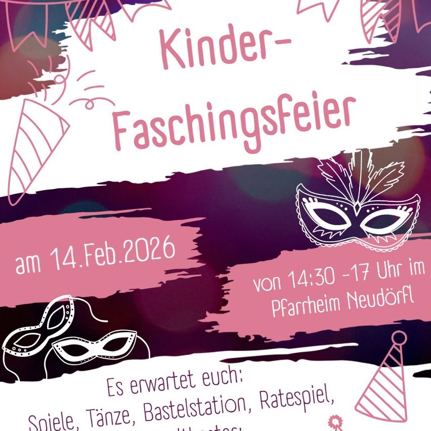 Plakat für eine Kinder-Faschingsfeier am 14. Februar 2026 von 14:30 bis 17:00 Uhr im Pfarrheim Neudorf. Es zeigt einen rosa-lila Hintergrund mit weißem Rand. Aktivitäten umfassen Spiele, Tanzen und eine Bastelstation. Masken und ein Partyhut sind ebenfalls abgebildet.