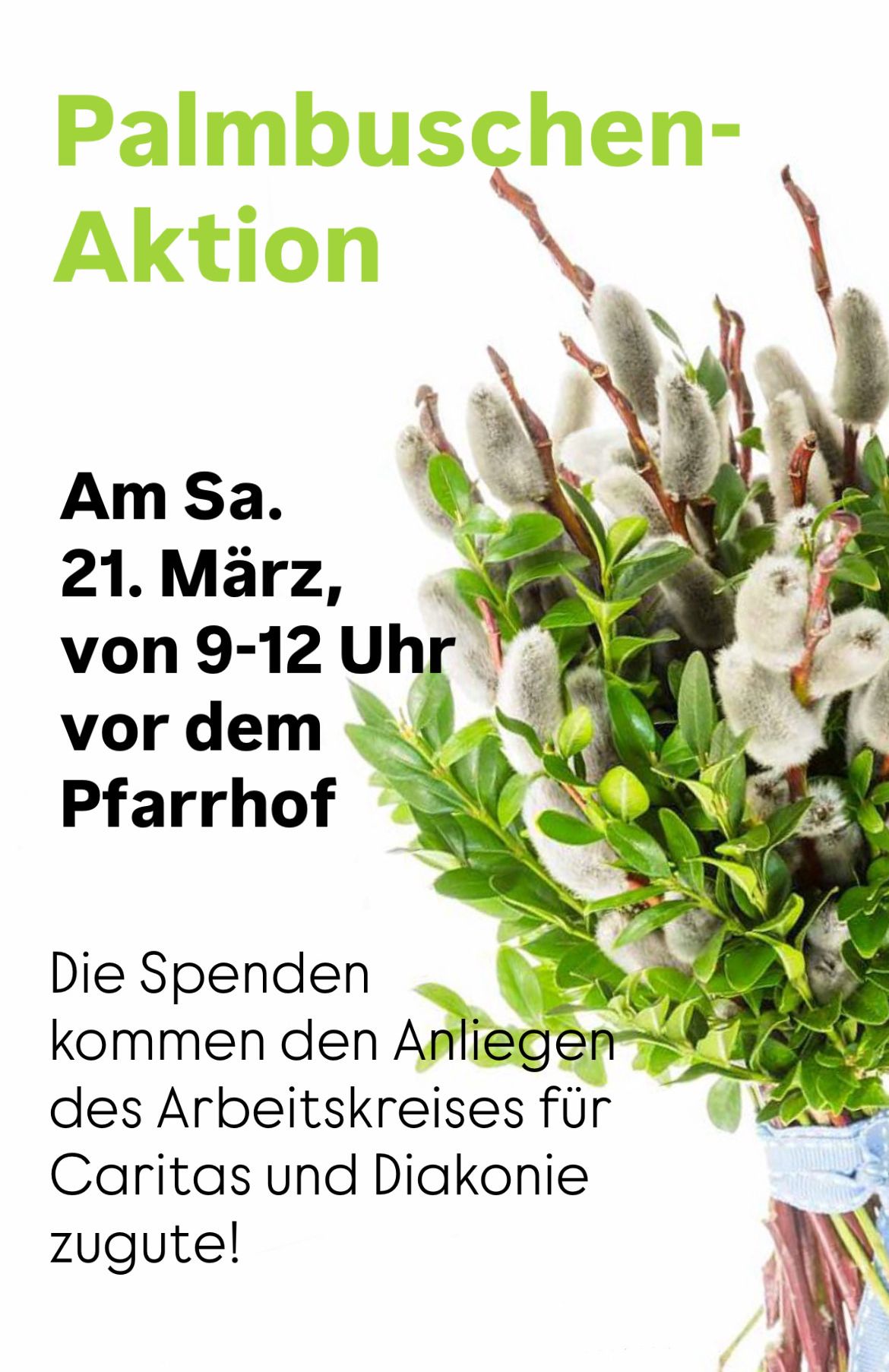 Plakat für eine Veranstaltung namens 'Aktion' am Samstag, 21. März, von 9 bis 12 Uhr vor dem Pfarrhof. Spenden kommen den Angehörigen des Arbeitskreises zugute. Zeigt einen Strauß Weidenkätzchen und Blätter.