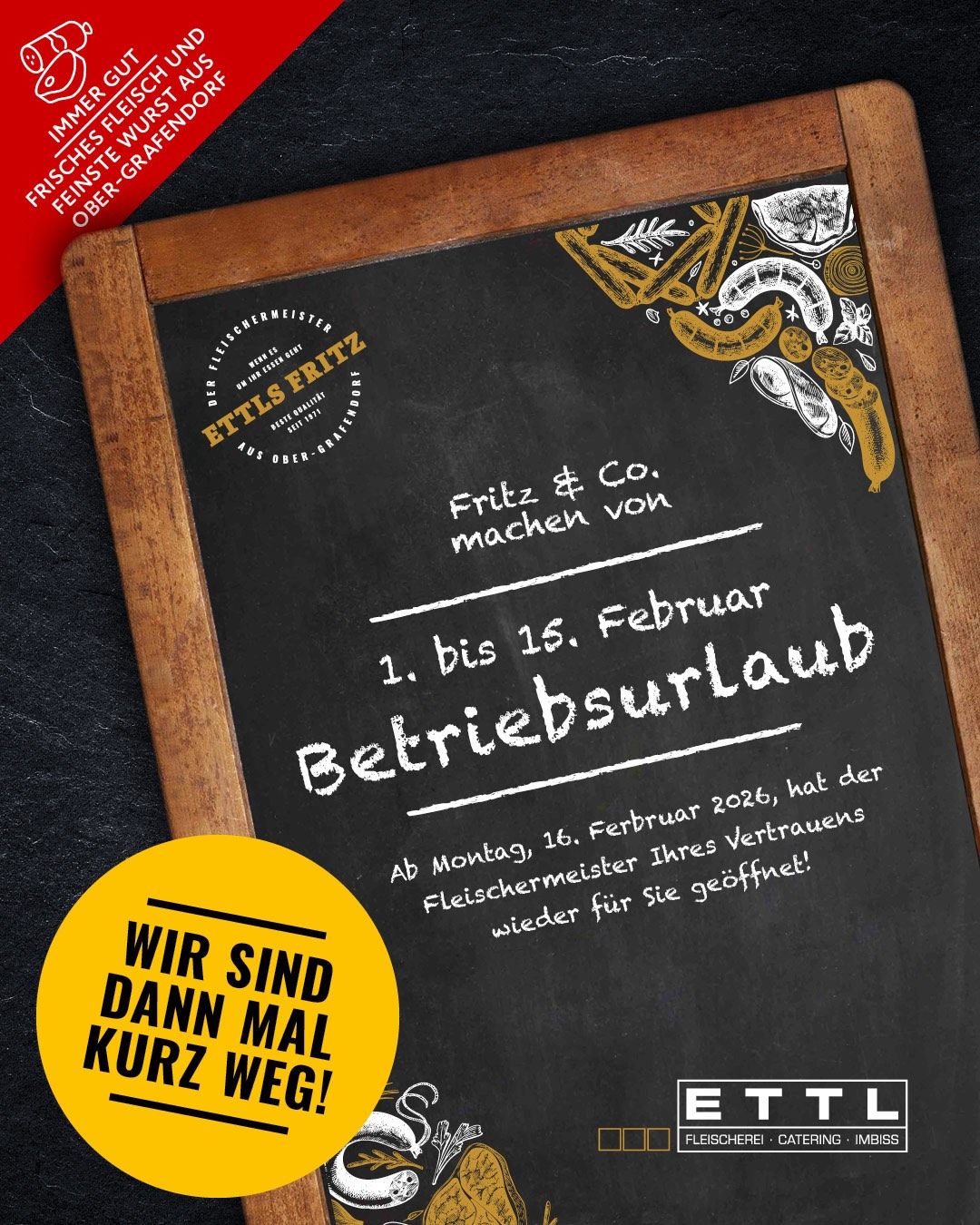A chalkboard menu announcement from Fritz & Co. for February 1st to 15th. It says 'Operational leave' and 'We are then away!' in yellow. The menu includes fresh cuts, fine meats, and upper-grade items. The date is Monday, February 16th, 2026.