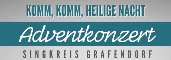 Ein Banner für das Adventkonzert in Grafendorf. Es steht 'Komm, komm, heilige Nacht' und 'Adventkonzert'. Der Sängerkreis ist Grafendorf.